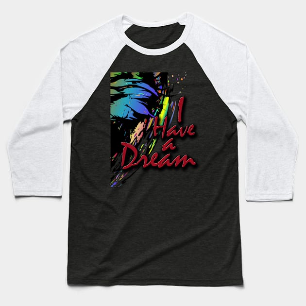 I have a dream Baseball T-Shirt by Own LOGO